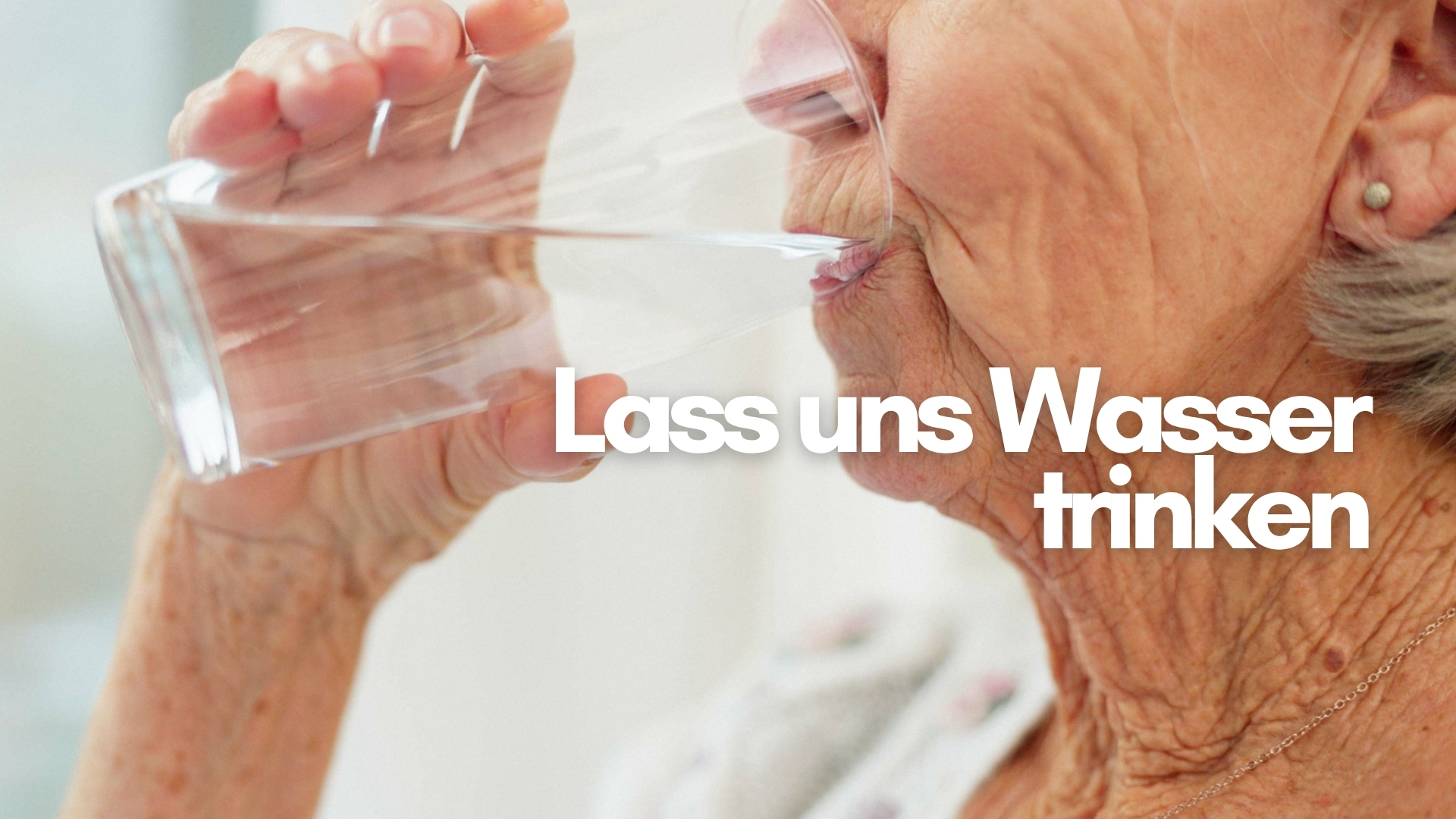 Lass uns Wasser trinken