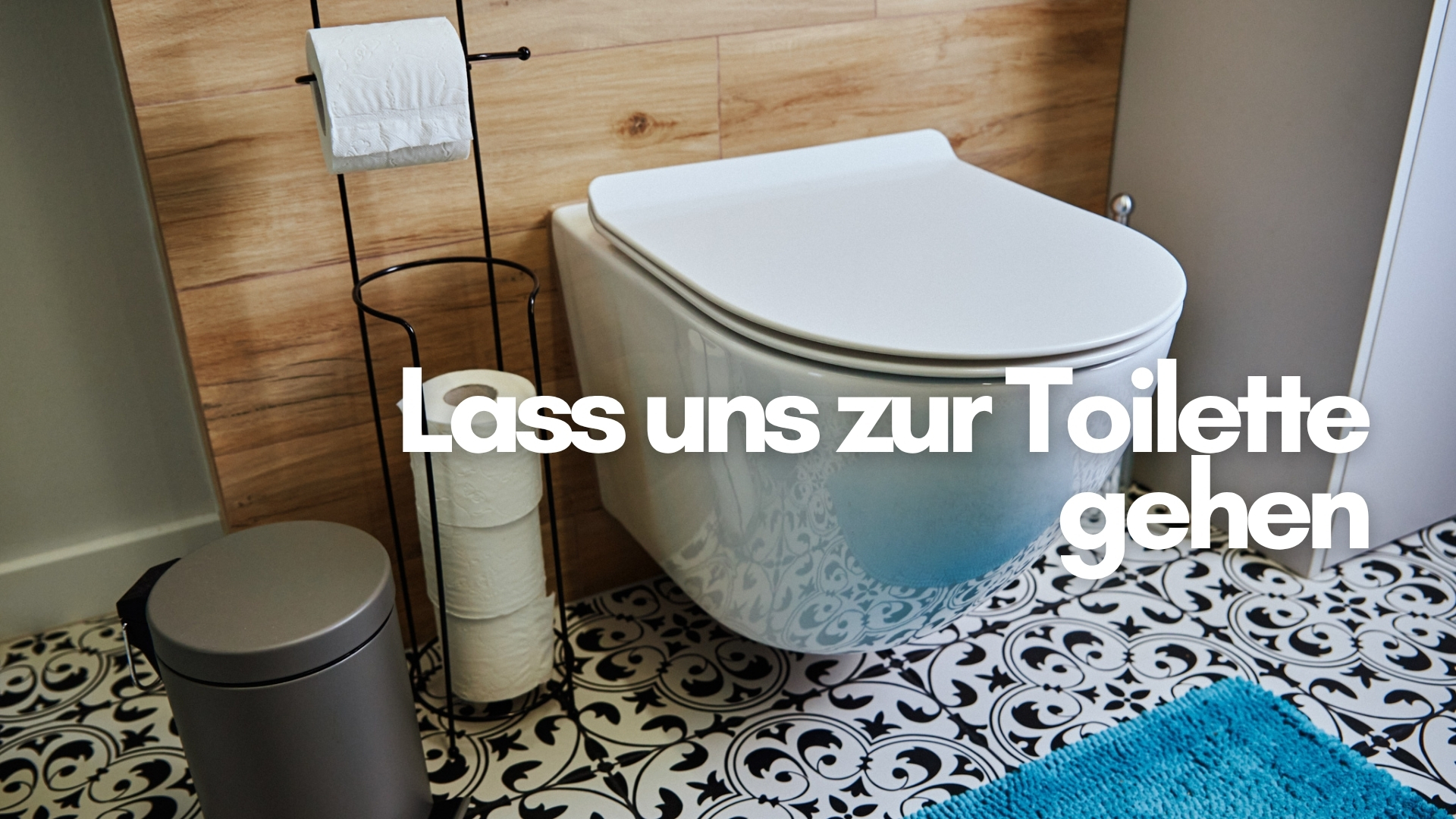 Lass uns zur Toilette gehen