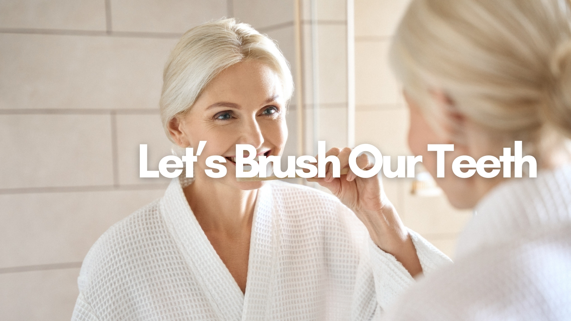 Let’s Brush Our Teeth